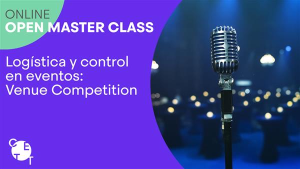 Open Master Class: Logística y control en eventos: venue competition